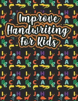 Paperback Improve Handwriting For Kids: Trace Letters Alphabet Handwriting Practice Workbook For Kids - Handwriting Without Tears Kindergarten Cursive - 1st G Book