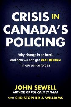Paperback Crisis in Canada's Policing: Why change is so hard, and how we can get real reform in our police forces Book