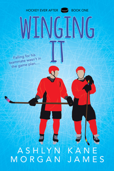 Winging It - Book #1 of the Hockey Ever After