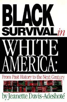 Paperback Black Survival in White America: From Past History to the Next Century Book