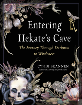 Paperback Entering Hekate's Cave: The Journey Through Darkness to Wholeness Book