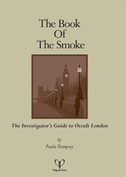 The Book of the Smoke: The Investigator's Guide to Occult London - Book  of the Trail of Cthulhu RPG