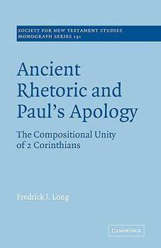 Paperback Ancient Rhetoric and Paul's Apology: The Compositional Unity of 2 Corinthians Book