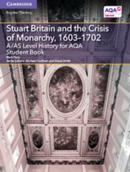 Paperback A/As Level History for Aqa Stuart Britain and the Crisis of Monarchy, 1603-1702 Student Book