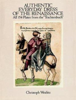 Paperback Authentic Everyday Dress of the Renaissance: All 154 Plates from the "Trachtenbuch" Book