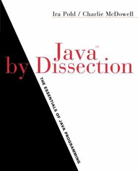 Paperback Java by Dissection: The Essentials of Java Programming [With On to C Book] Book