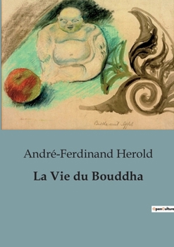 Paperback La Vie du Bouddha [French] Book