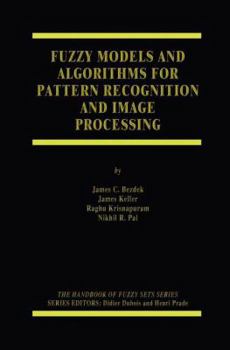 Hardcover Fuzzy Models and Algorithms for Pattern Recognition and Image Processing Book