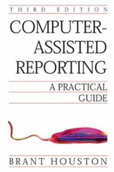 Paperback Computer-Assisted Reporting: A Practical Guide Book
