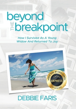 Hardcover Beyond the Breakpoint: How I Survived As A Young Widow And Returned To Joy Book