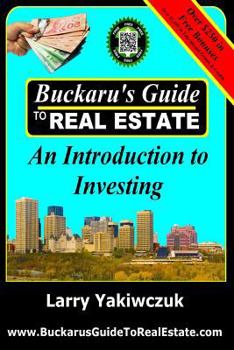 Paperback Buckaru's Guide to Real Estate: An Introduction to Investing Book