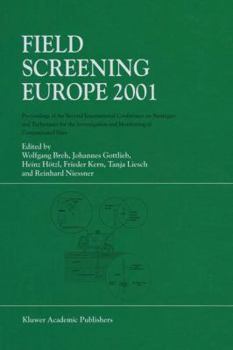 Paperback Field Screening Europe 2001: Proceedings of the Second International Conference on Strategies and Techniques for the Investigation and Monitoring of C Book