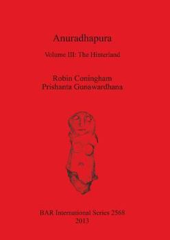 Paperback Anuradhapura: Volume III: The Hinterland Book