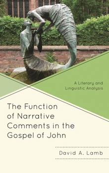 Hardcover Function of Narrative Comments in the Gospel of John: A Literary and Linguistic Analysis Book