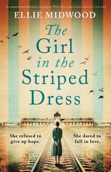 Paperback The Girl in the Striped Dress: A completely heartbreaking and gripping World War 2 page-turner, based on a true story Book