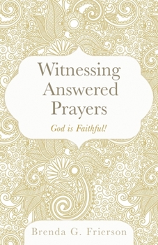 Paperback Witnessing Answered Prayers: God is Faithful! Book