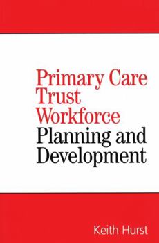 Paperback Primary Care Trust Workforce: Planning and Development Book