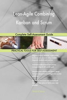 Paperback Lean-Agile Combining Kanban and Scrum Complete Self-Assessment Guide Book