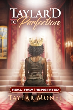 Paperback Taylar'D To Perfection: Real, Raw, Reinstated [Large Print] Book