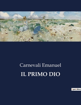 Paperback Il Primo Dio [Italian] Book