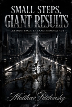 Small Steps, Giant Results: Lessons from the Compsognathus