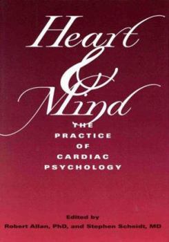 Hardcover Heart & Mind: The Practice of Cardiac Psychology Book