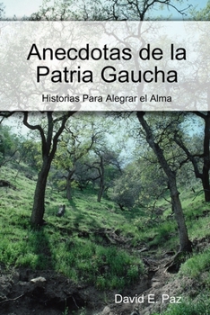 Paperback Anecdotas de la Patria Gaucha (Spanish Edition) [Spanish] Book