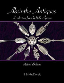 Paperback Absinthe Antiques: A Collection from la Belle Epoque - Revised Edition Book