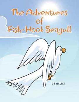 The Adventures of Fish-Hook Seagull