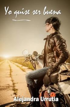 Paperback Yo quise ser buena [Spanish] Book