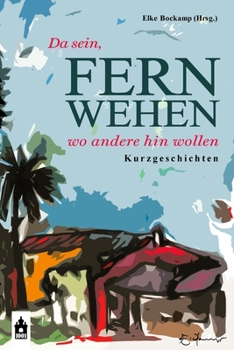 Paperback Fernwehen: Da sein, wo andere hin wollen [German] Book