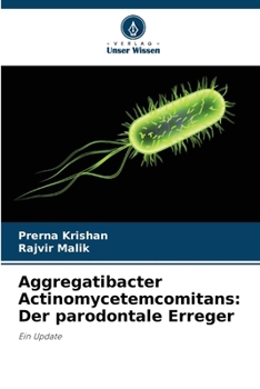 Paperback Aggregatibacter Actinomycetemcomitans: Der parodontale Erreger [German] Book