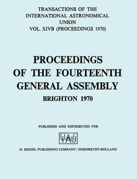 Hardcover Transactions of the International Astronomical Union: Proceedings of the Fourteenth General Assembly Brighton 1970 Book