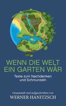 Wenn die Welt ein Garten wär (German Edition)