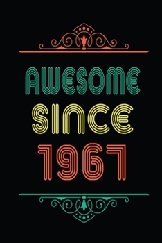 Paperback Awesome Since 1967: Retro Vintage Style journal notebook for who born in 1967. Perfect birthday gift idea for men & women. Small Lined Not Book