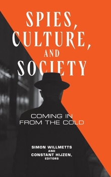 Hardcover Spies, Culture, and Society: Coming in from the Cold Book