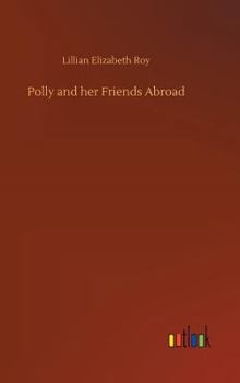 Polly and Her Friends Abroad - Book #4 of the Polly Brewster Series