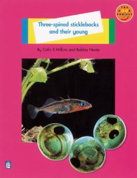 Paperback Longman Book Project: Non-fiction: Level A: Animals Topic: Three-spined Sticklebacks and Their Young: Small Book (Longman Book Project) Book