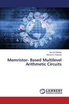 Paperback Memristor- Based Multilevel Arithmetic Circuits Book