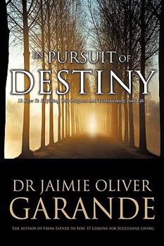 Paperback In Pursuit of Destiny: 10 Keys to Fulfilling Your Purpose and Transforming Your Life Book