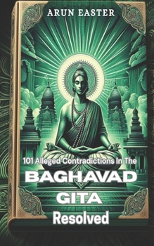 Paperback 101 Alleged Contradictions In The Baghavad Gita Resolved Book