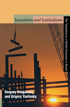 Hardcover Incentives and Institutions: The Transition to a Market Economy in Russia Book