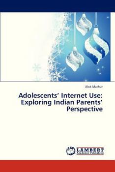 Paperback Adolescents' Internet Use: Exploring Indian Parents' Perspective Book