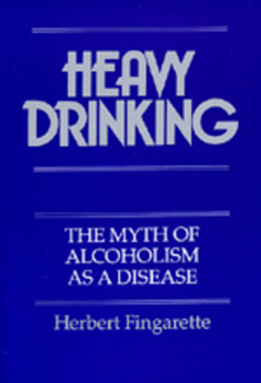 Paperback Heavy Drinking: The Myth of Alcoholism as a Disease Book