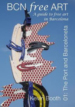 Paperback BCNFreeArt 01: The Port and Barceloneta. A guide to free art in Barcelona Book