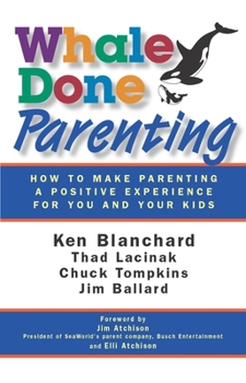 Paperback Whale Done Parenting: How to Make Parenting a Positive Experience for You and Your Kids Book