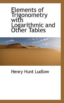 Hardcover Elements of Trigonometry with Logarithmic and Other Tables Book