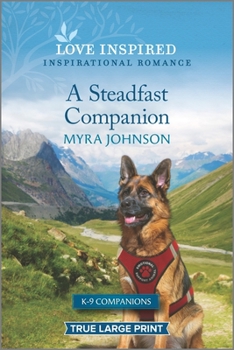 A Steadfast Companion: An Uplifting Inspirational Romance - Book #12 of the K-9 Companions