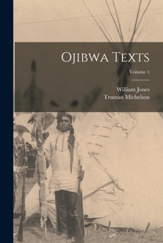 Paperback Ojibwa Texts; Volume 1 Book