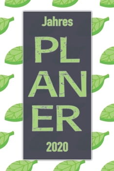 Jahres Planer 2020: Notizheft Terminkalender Jahresplaner Terminplaner für das Jahr 2020 |  Wochenplaner mit 120 Seiten und je zwei Seiten pro Woche ... übersichtlich und praktisch (German Edition)